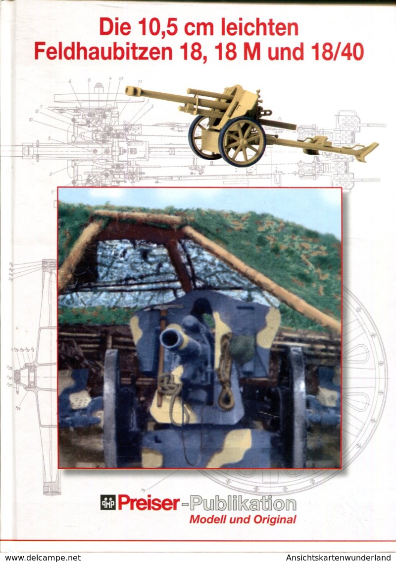 Die 10,5 Cm Leichten Feldhaubitzen 18, 18 M Und 18/40 - Spielzeug & Modellbau