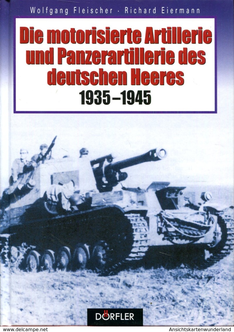 Die Motorisierte Artillerie Und Panzerartillerie Des Deutschen Heeres 1935-1945 - Alemán