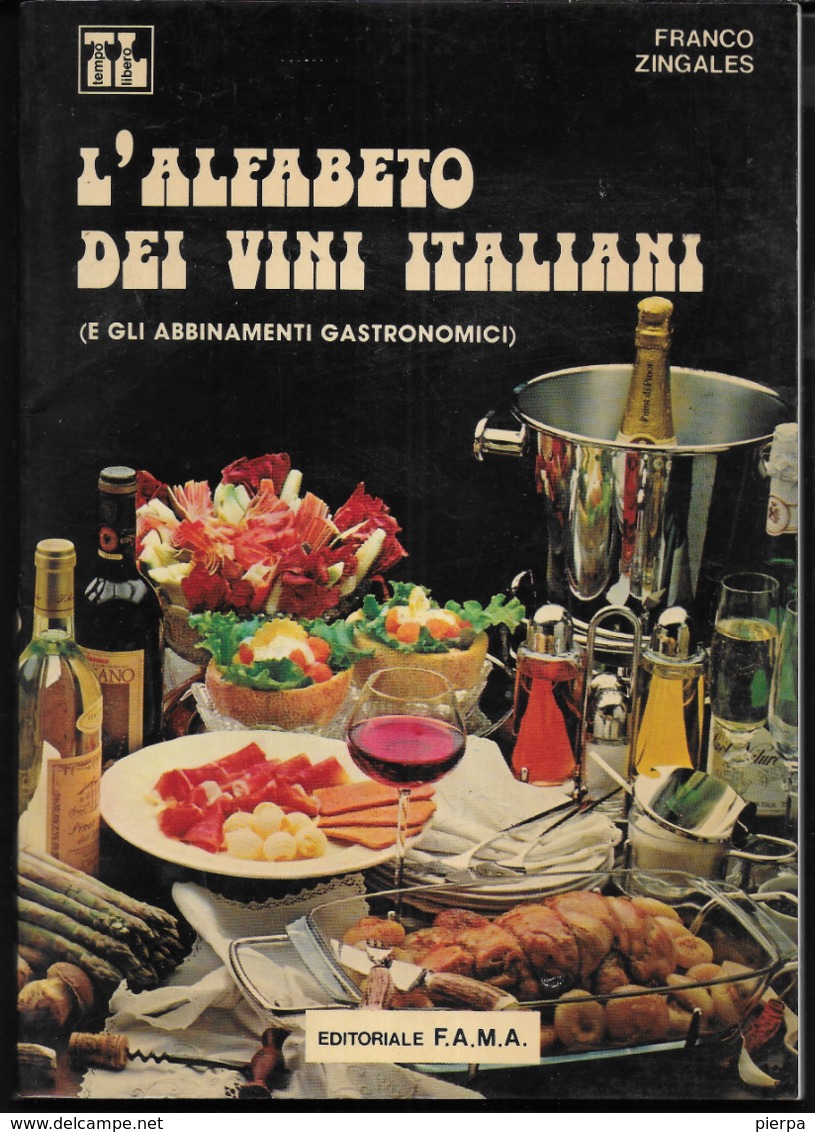 L'ALFABETO DEI VINI ITALIANI - FRANCO ZINGALES - EDIZ. F.A.M.A. - PAG. 96 -FORMATO 21X 15 - USATO COME NUOVO - House & Kitchen