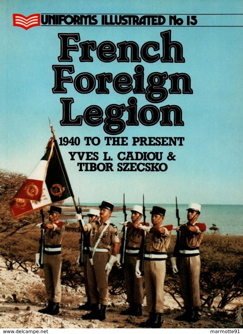 FRENCH FOREIGN LEGION 1940 TO THE PRESENT LEGION ETRANGERE - Français