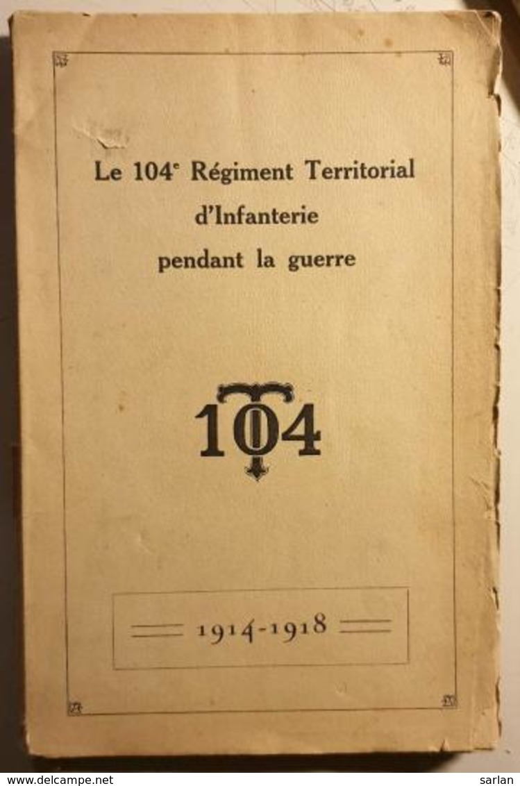 Historique Du 104° Regiment Territorial D'infanterie Pendant La Guerre - Francia