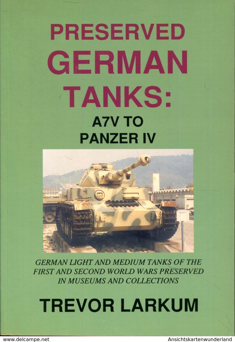 Preserved German Tanks: A7V To Panzer IV - Inglés