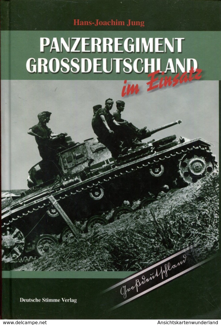 Panzerregiment Großdeutschland Im Einsatz - Der Eliteverband Der Deutschen Panzerwaffe - German