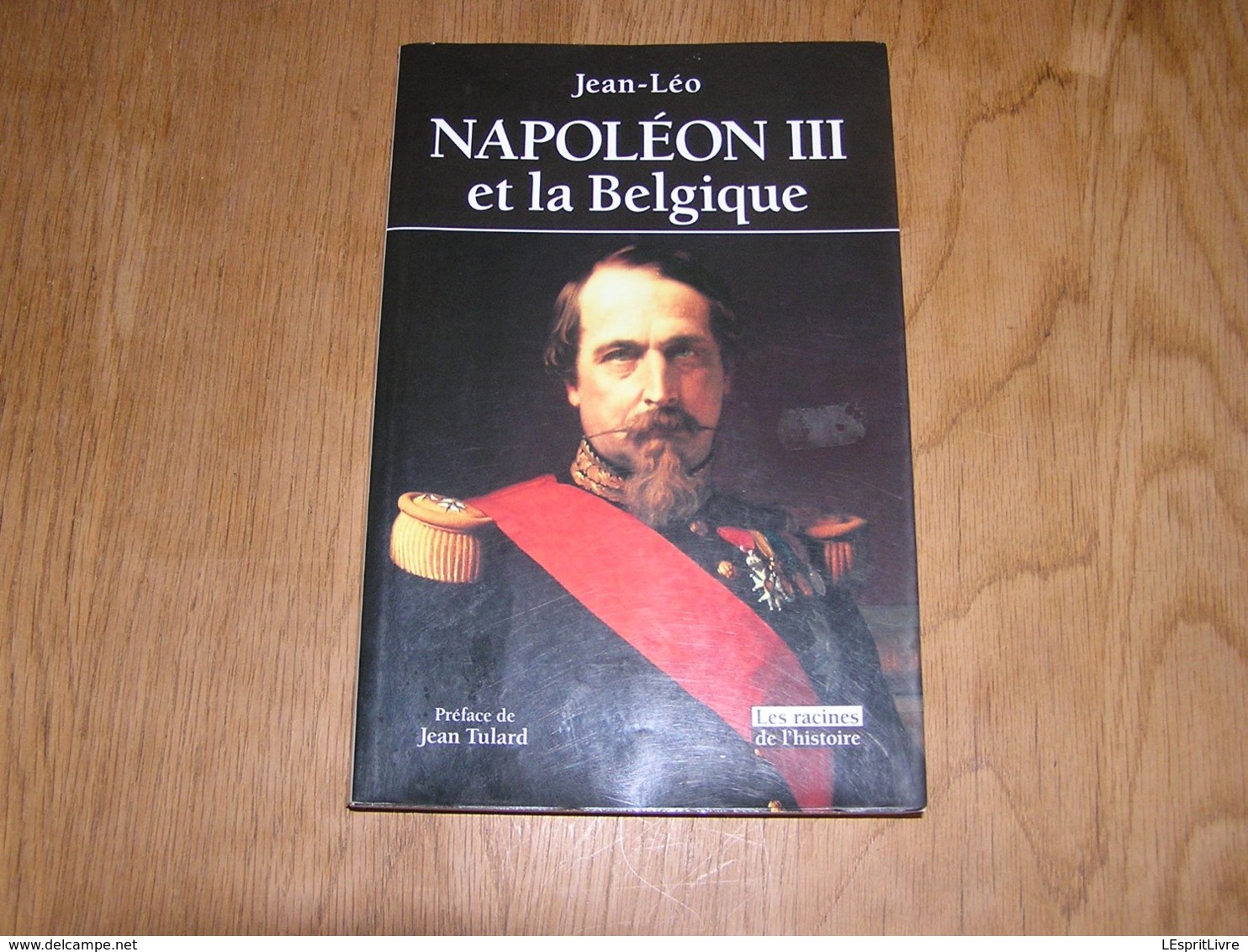 NAPOLEON III ET LA BELGIQUE Histoire Guerre Empereur France Savoie Nice Expédition Mexique Politique Luxembourg - Histoire