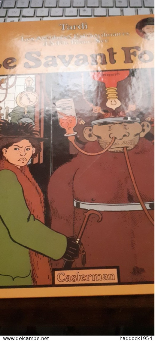 Le Savant Fou TARDI Casterman 1977 - Adèle Blanc-Sec