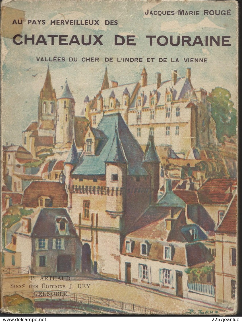 Chateaux De Touraine De Jacques Marie Rougé  Edit J.Rey 1934 - Centre - Val De Loire