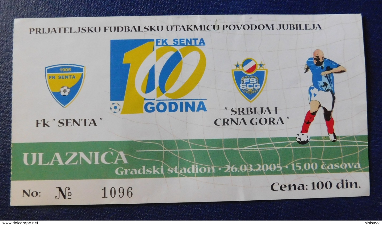 Footbal Soccer -Ticket - FK Senta - Srbija I Crna Gora  / Povodom Jubileja 100g Fk Senta - 26.03.2005 - Rare - Tickets - Entradas