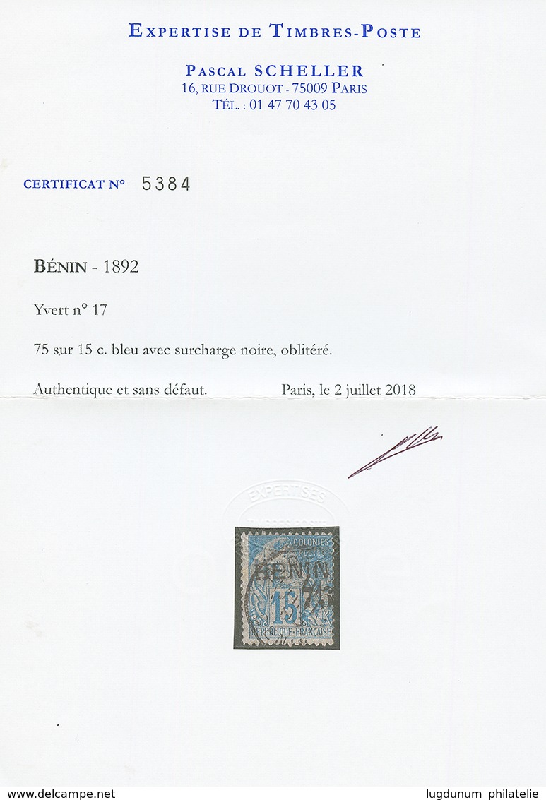 BENIN : 75 S/ 15c Surcharge Noire (n°17) Oblitéré. Cote 3250€. Tirage 100. Signé CALVES & Certificat SCHELLER (2018). Ti - Autres & Non Classés