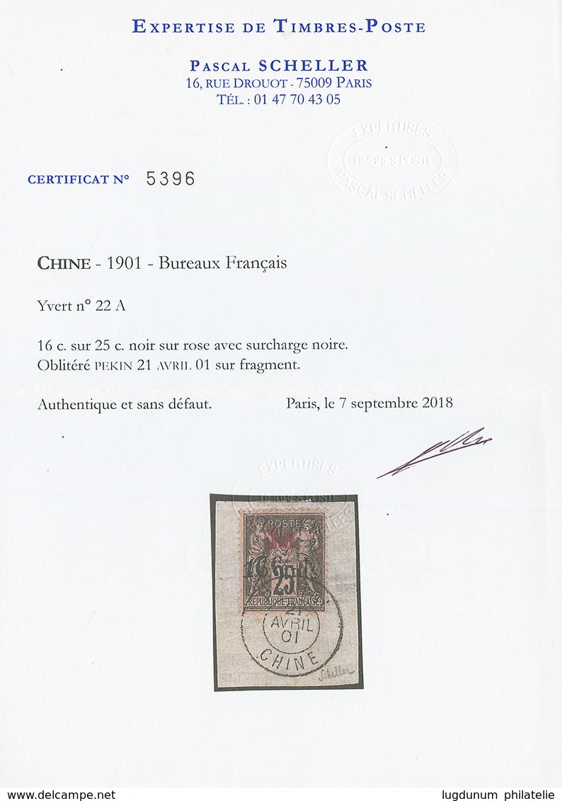 CHINE : 16 Cents S/ 25c Surcharge Noire (n°22A) Obl. PEKIN Sur Fragment. Cote 8000€. Certificats ROUMET (1971) & SCHELLE - Autres & Non Classés