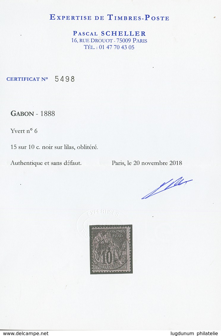 GABON : 15 S/ 10c (n°6) Oblitéré. Tirage 800. Cote 1600€. Signé BRUN. Certificat SCHELLER. TTB. - Other & Unclassified