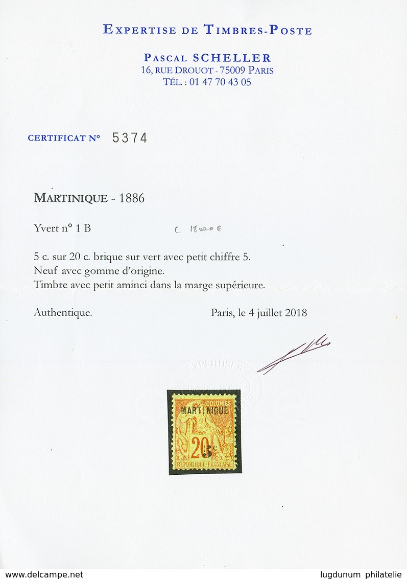 MARTINIQUE : 5c S/ 20c (n°1B) Neuf *. Léger Aminci Marge Supérieure. Timbre RARISSIME. Cote 18 000€. Certificat SCHELLER - Other & Unclassified