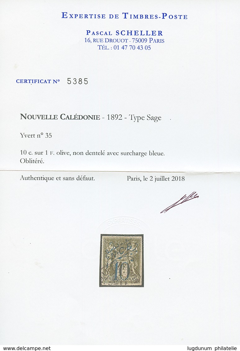 NOUVELLE CALEDONIE : 10 S/ 1F (n°35) Oblitéré. Cote 5800€. Signé CALVES & Certificat SCHELLER. Timbre Rare. Tirage 100.  - Altri & Non Classificati