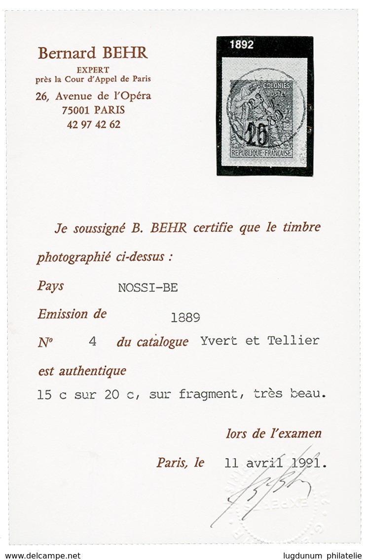 NOSSI-BE : 15 S/ 20c (n°4) Obl. Sur Fragment. Certificat BEHR (1991). Cote 1500€. Superbe. - Autres & Non Classés