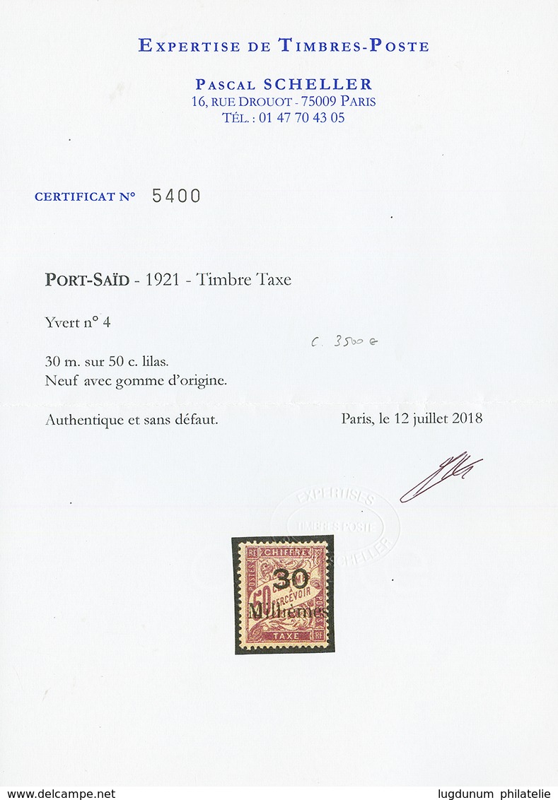 PORT-SAID : TAXE 30m S/ 50c (n°4) Neuf *. Cote 3500€. Trés Rare. Tirage 75. Certificat SCHELLER. TTB. - Sonstige & Ohne Zuordnung