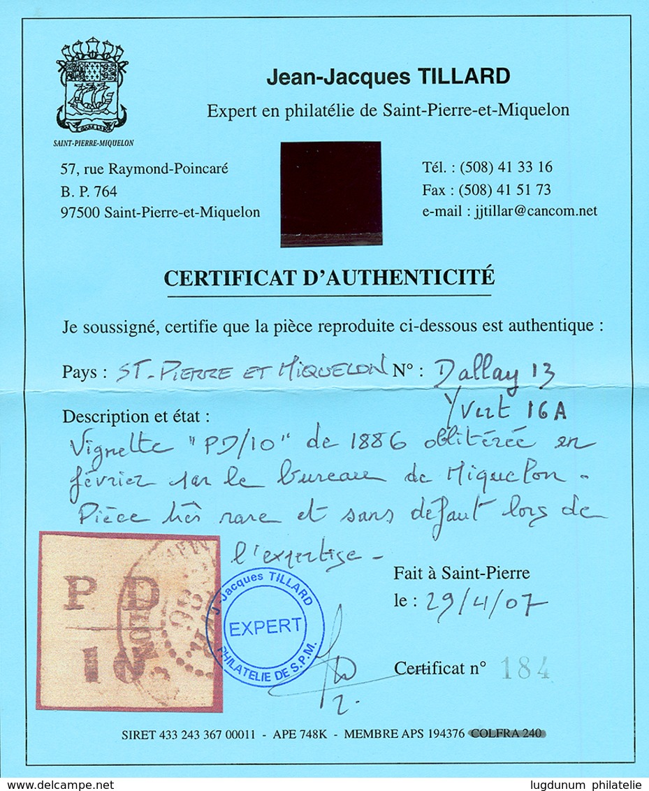 ST PIERRE ET MIQUELON - Emission Provisoire : 10c (n°16A) Obl. MIQUELON. Cote 1800€. Certificat TILLARD (2007). TTB. - Otros & Sin Clasificación