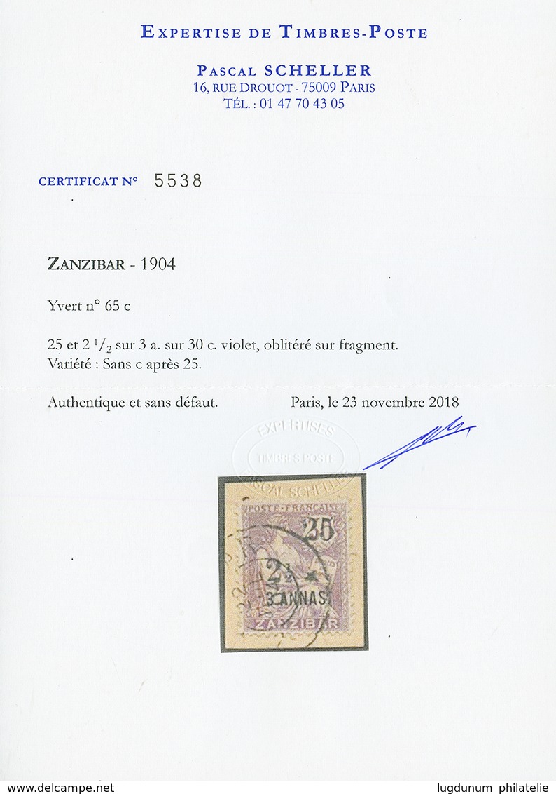 ZANZIBAR : 25 Et 2 1/2 Sur 3a Sur 30c (n°65c) Variété Sans "C" Aprés 25 Obl. Sur Fragment. Cote 2200€. Tirage 50. Certif - Sonstige & Ohne Zuordnung