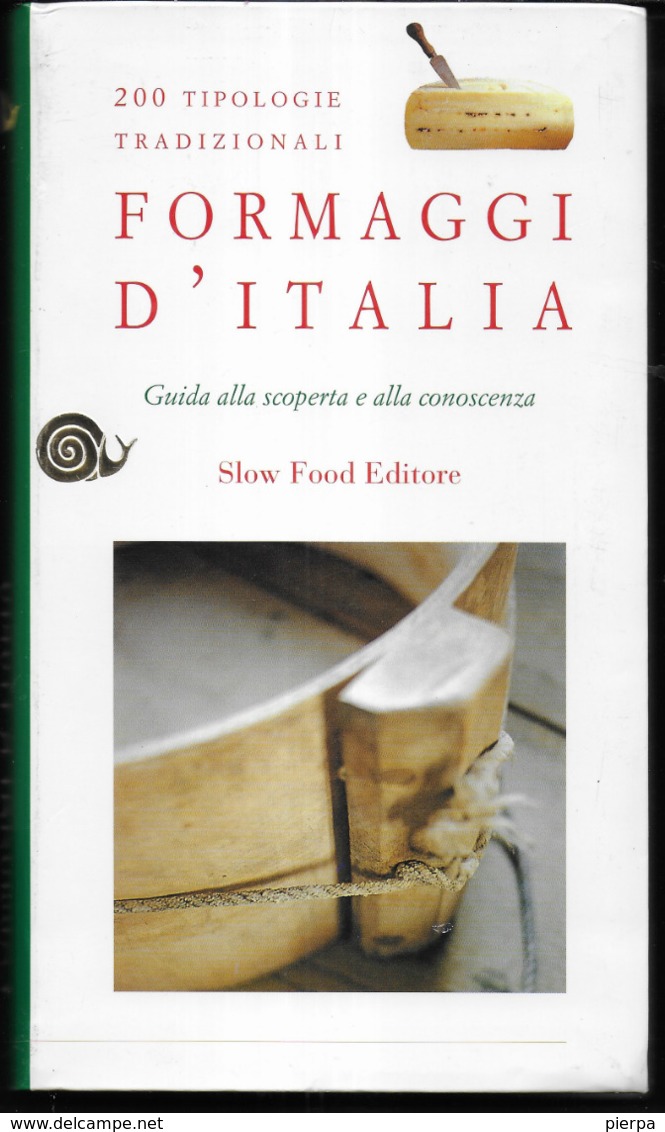 FORMAGGI D'ITALIA - GUIDA AI FORMAGGI ITALIANI - SLOW FOOD EDITORE 2002 - PAG 309 - USATO COME NUOVO - 12,50X22 - House & Kitchen