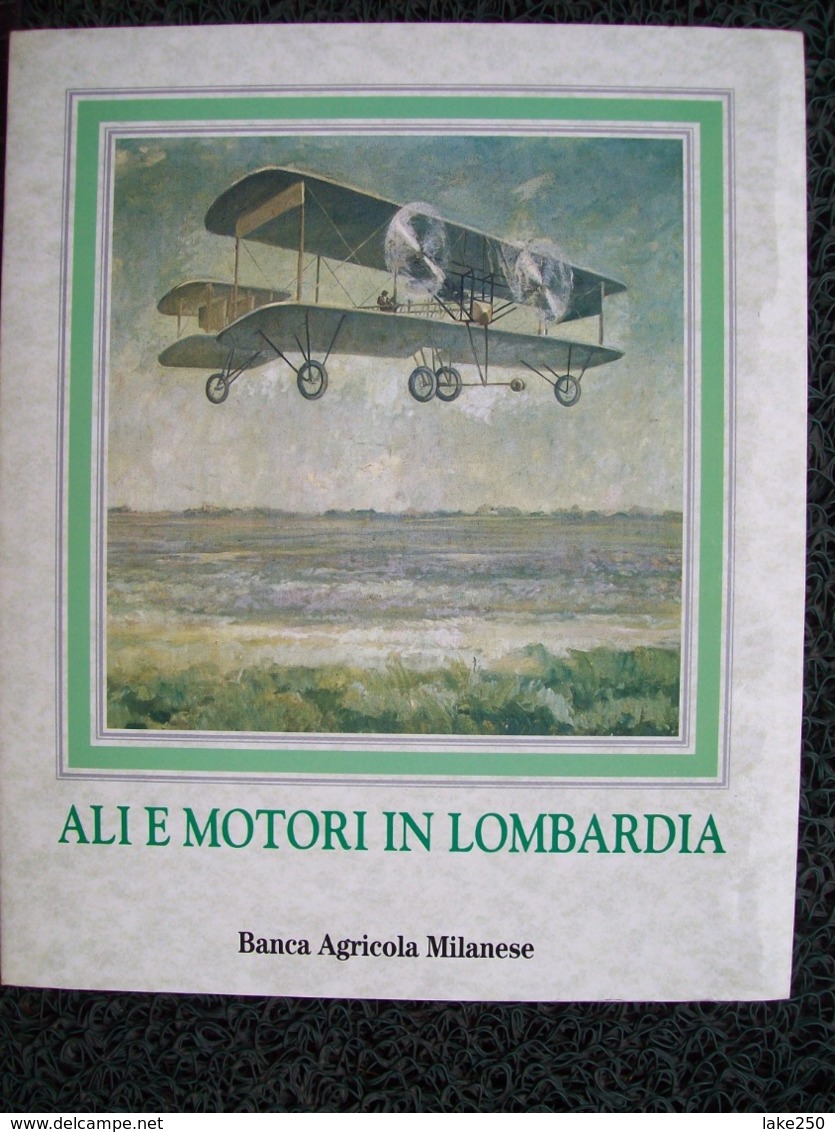 ALI E MOTORI IN LOMBARDIA Edito Da BANCA AGRICOLA MILANESE - Motori