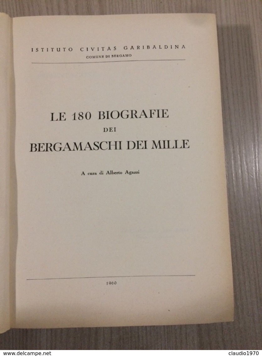 Libro Le 180 Biografie Dei Bergamaschi Dei Mille - Storia, Biografie, Filosofia