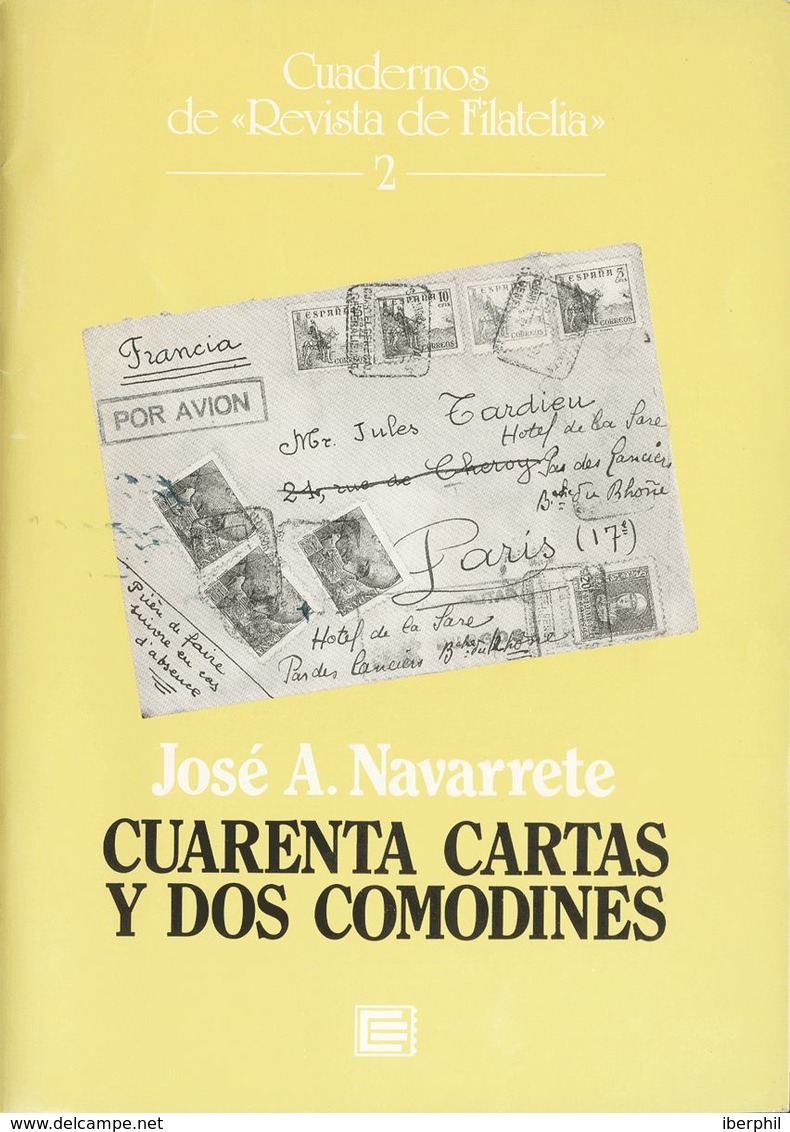 1995. CUARENTA CARTAS Y DOS COMODINES. Cuadernos De Revista De Filatelia Nº2. José A. Navarrete. Madrid, 1995. - Otros & Sin Clasificación