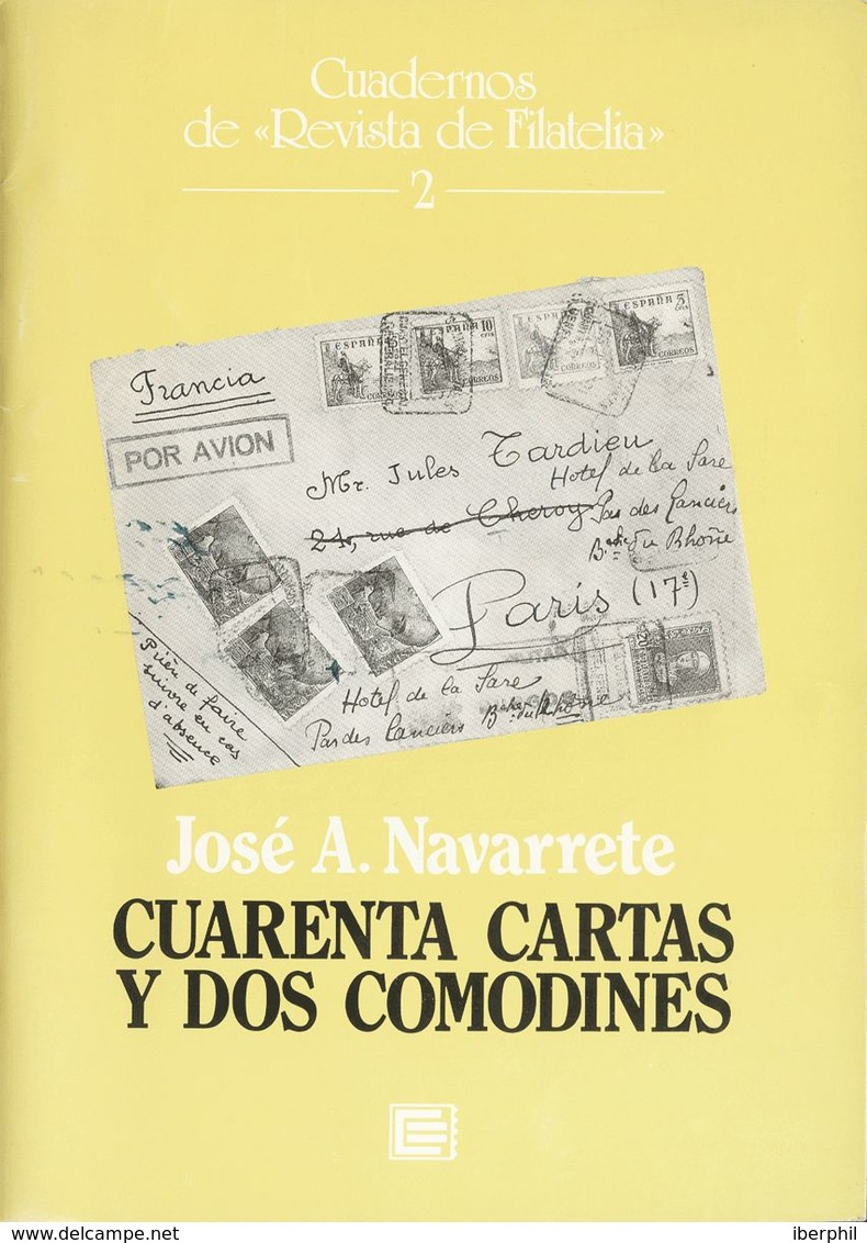 1995. CUARENTA CARTAS Y DOS COMODINES. Cuadernos De Revista De Filatelia Nº2. José A. Navarrete. Madrid, 1995. - Other & Unclassified