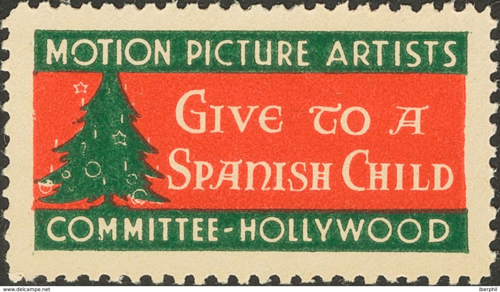 **. (1940ca). Sin Valor, Verde Y Rojo. GIVE TO A SPANISH CHILD / MOTION PICTURE ARTIST / COMMITTEE-HOLLYWOOD. MAGNIFICA  - Autres & Non Classés