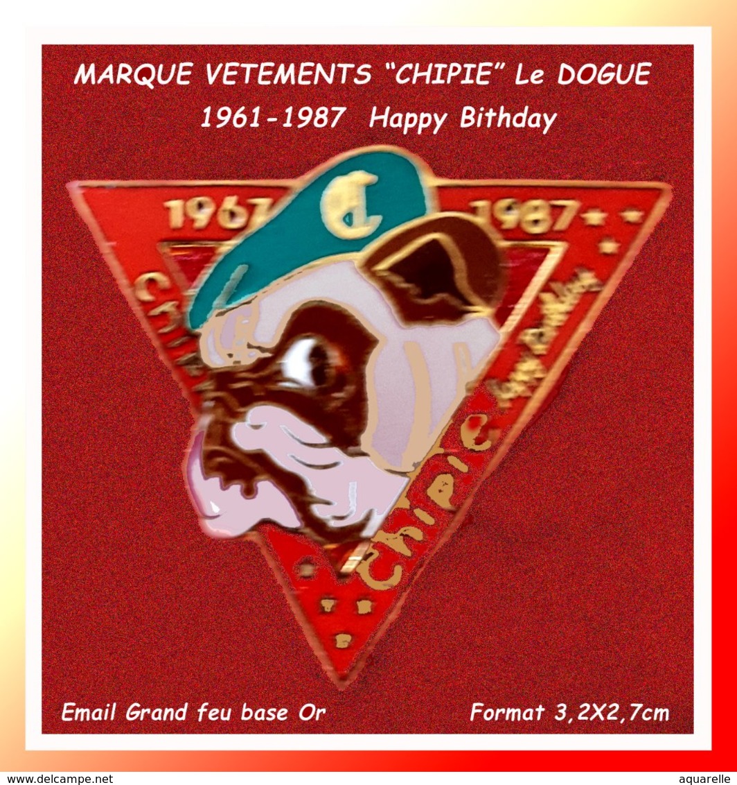 SUPER PIN'S CHIEN-MARQUE CHIPIE : Crée Pour Les 20 Ans Des VÊTEMENTS "CHIPIE" émaillé Grand Feu Base Or, 3,2X2,7cm - Tiere