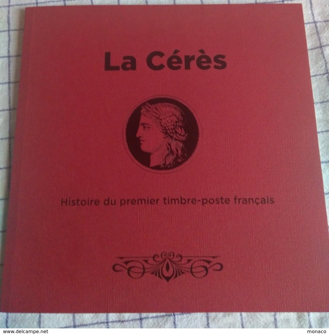 Livret '' La Cérés '' -histoire Du 1er Timbre Poste Français Dans Bister Du Salon D'automne, Déja épuisé !! Tirage 6000 - Non Classés