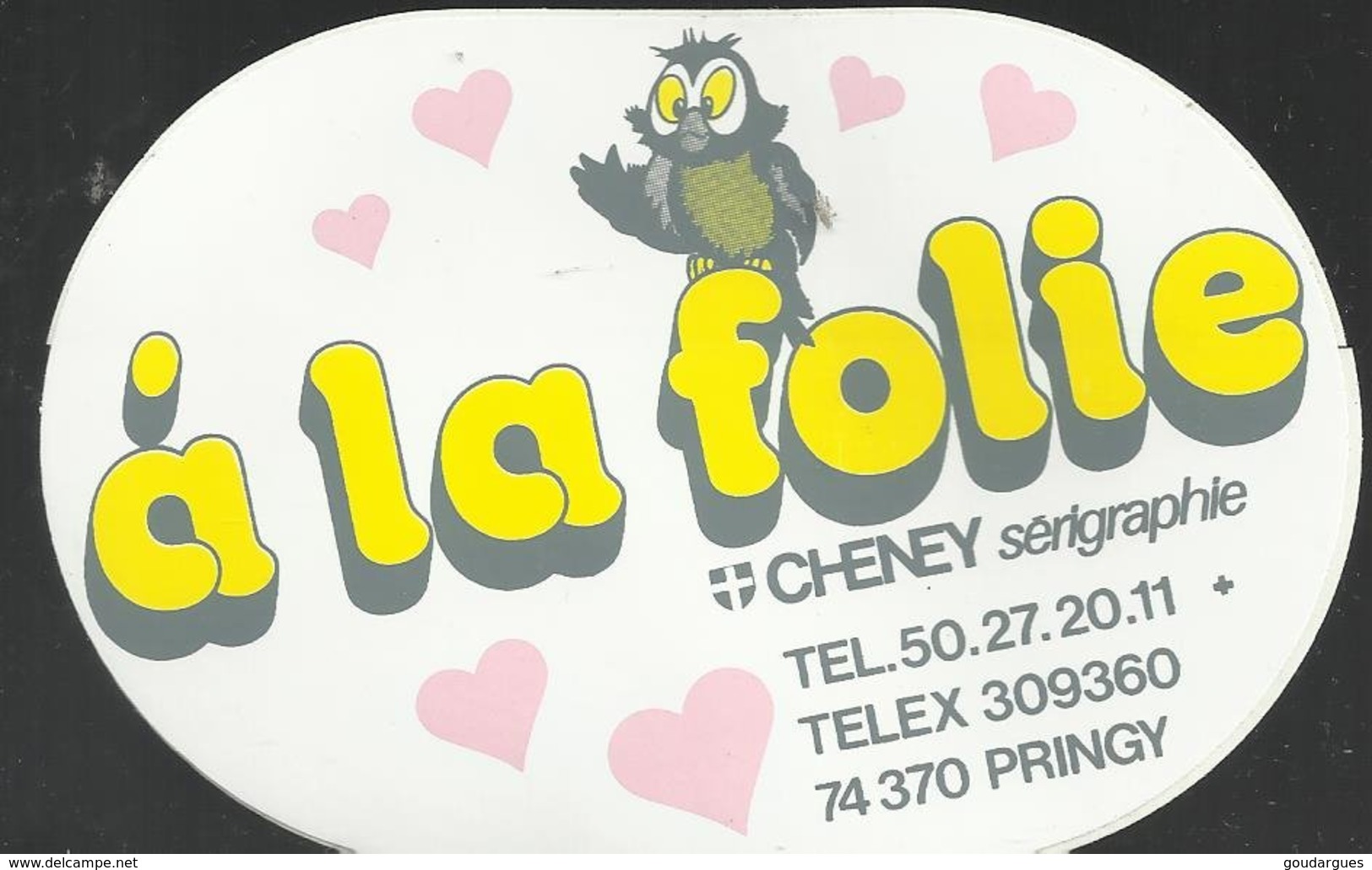 Autocollant - A La Folie - Cheney Sérigraphie - 74370 Pringy - Aufkleber