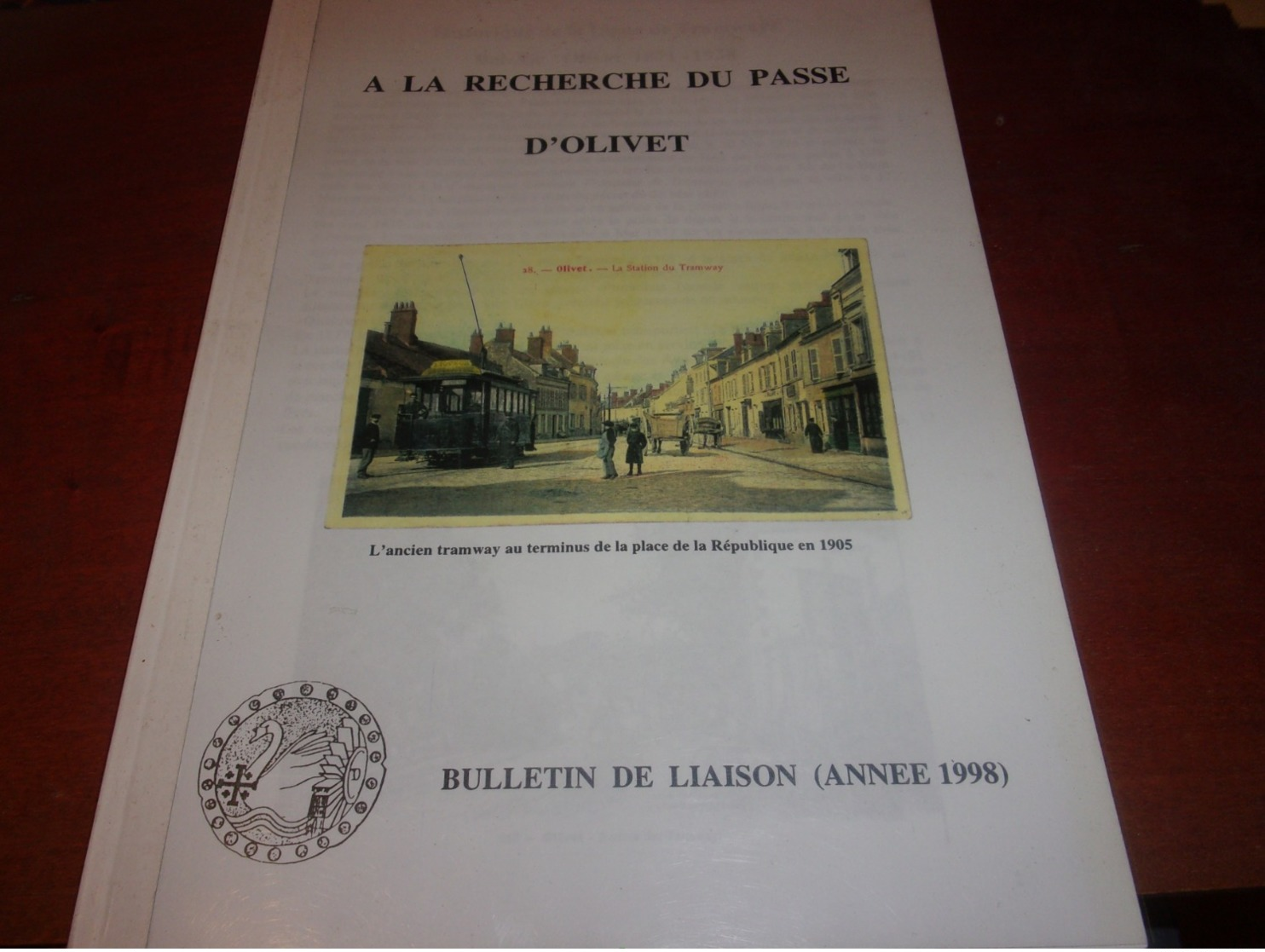 LOIRET /   - A La Recherche Du Passé D'Olivet Association 1998 TRAMWAY .. - Centre - Val De Loire