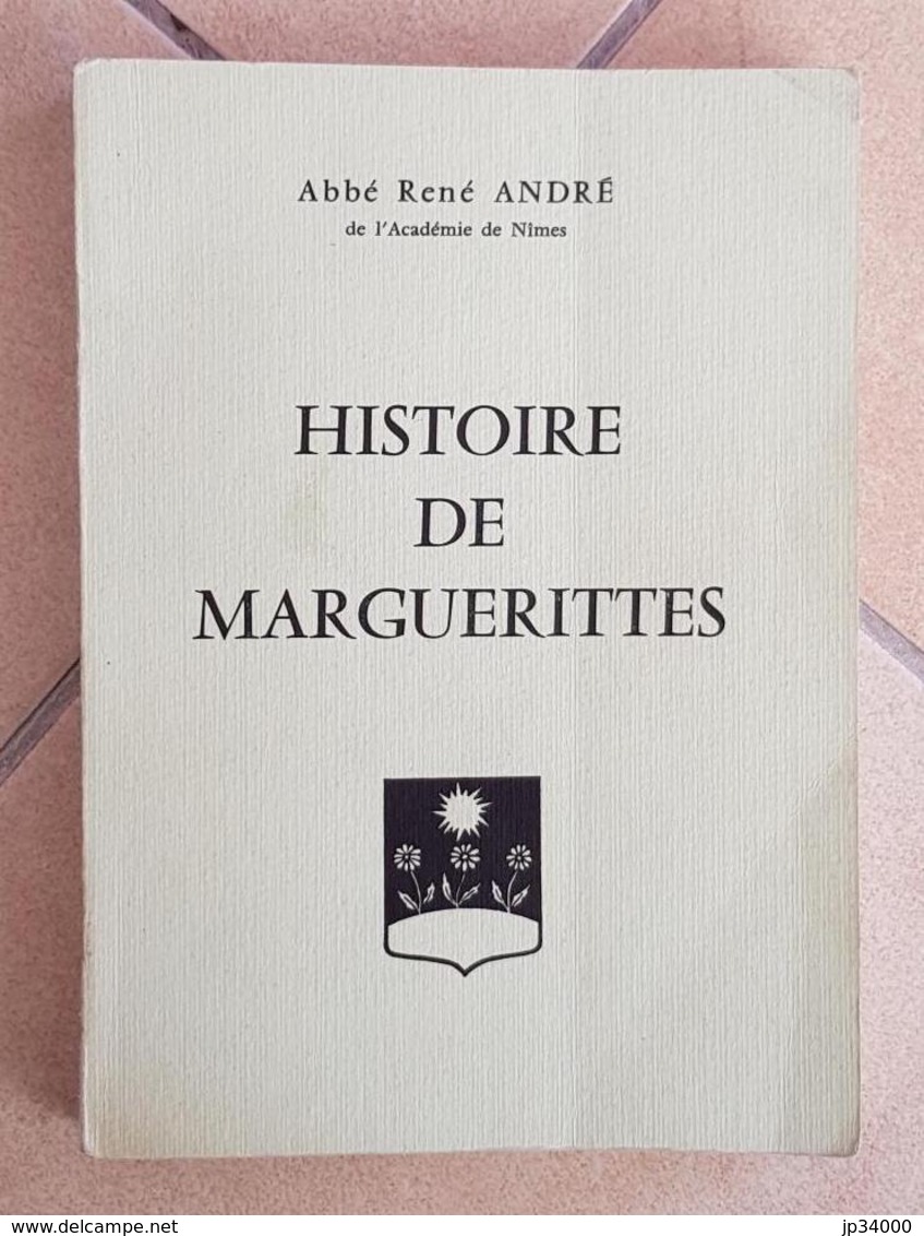 HISTOIRE DE MARGUERITTES De L'abbé René ANDRE. Edité En 1883 - Languedoc-Roussillon