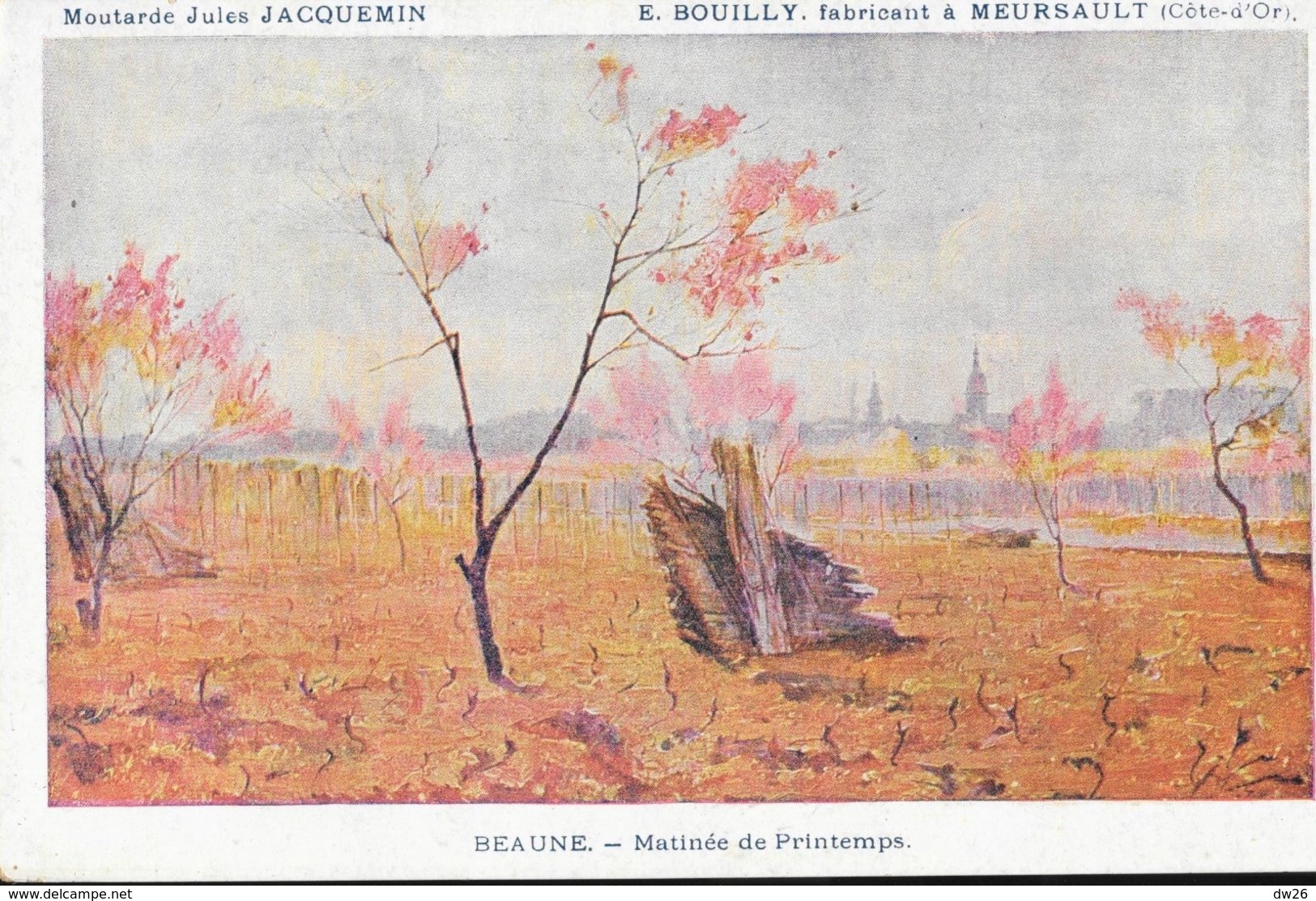 Publicité MoutardeJules Jacquemin - E. Bouilly Fabricant à Meursault - Illustration Signée: Beaune, Matinée De Printemps - Pubblicitari