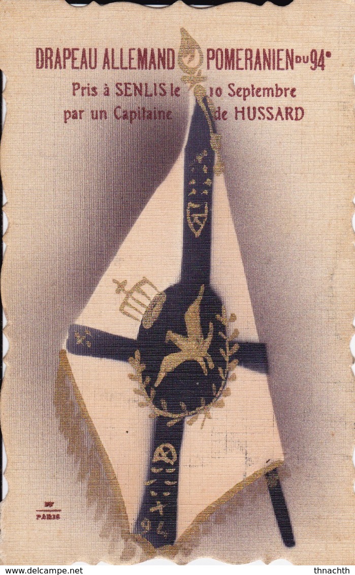 DRAPEAU ALLEMAND Poméranien Du 94em, Pris à Senlis Le 10 Septembre Par La Capitaine De Hussards. - Régiments