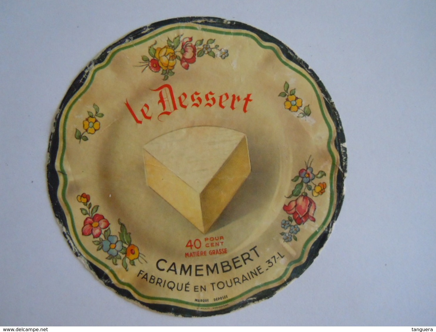 Etiket Etiquette Camembert Fabriqué En Touraine 37-L Le Dessert - Quesos