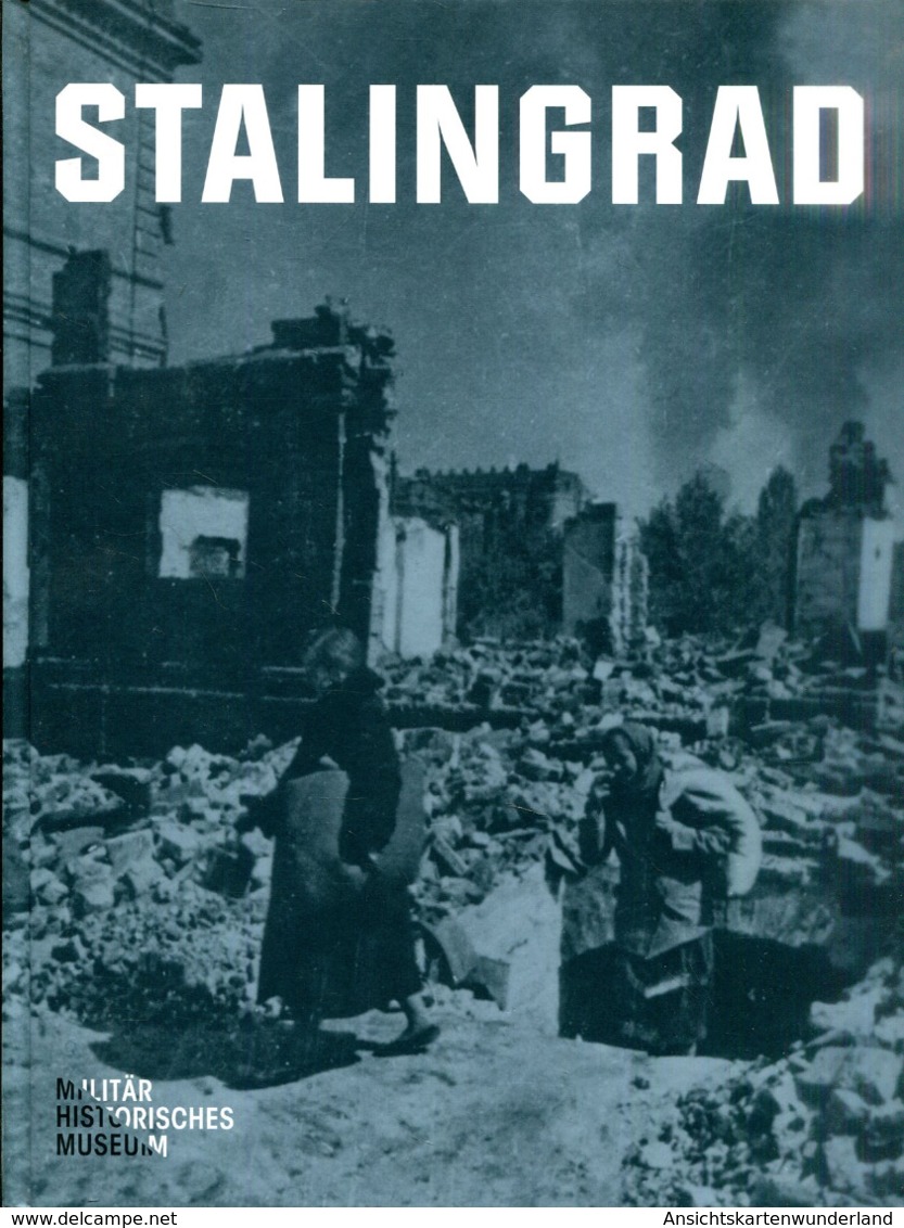 Stalingrad - Eine Ausstellung Des Militärhistorischen Museums Der Bundeswehr - Deutsch