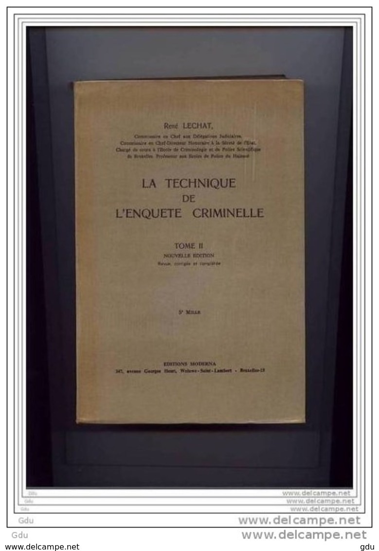Les 2 Tomes " Technique Enquête Criminelle" Par René Lechat 1959 - Très Rares  (quasi Introuvables) - Polizia