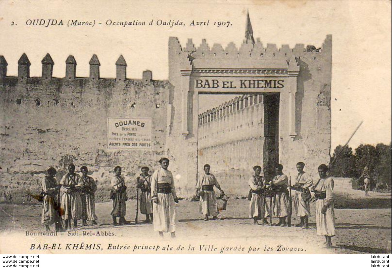 MAROC  OUJDA  Occupation D' Oujda, Avril 1907  ..... Entrée Principale De La Ville Gardée Par Les Zouaves - Sonstige & Ohne Zuordnung