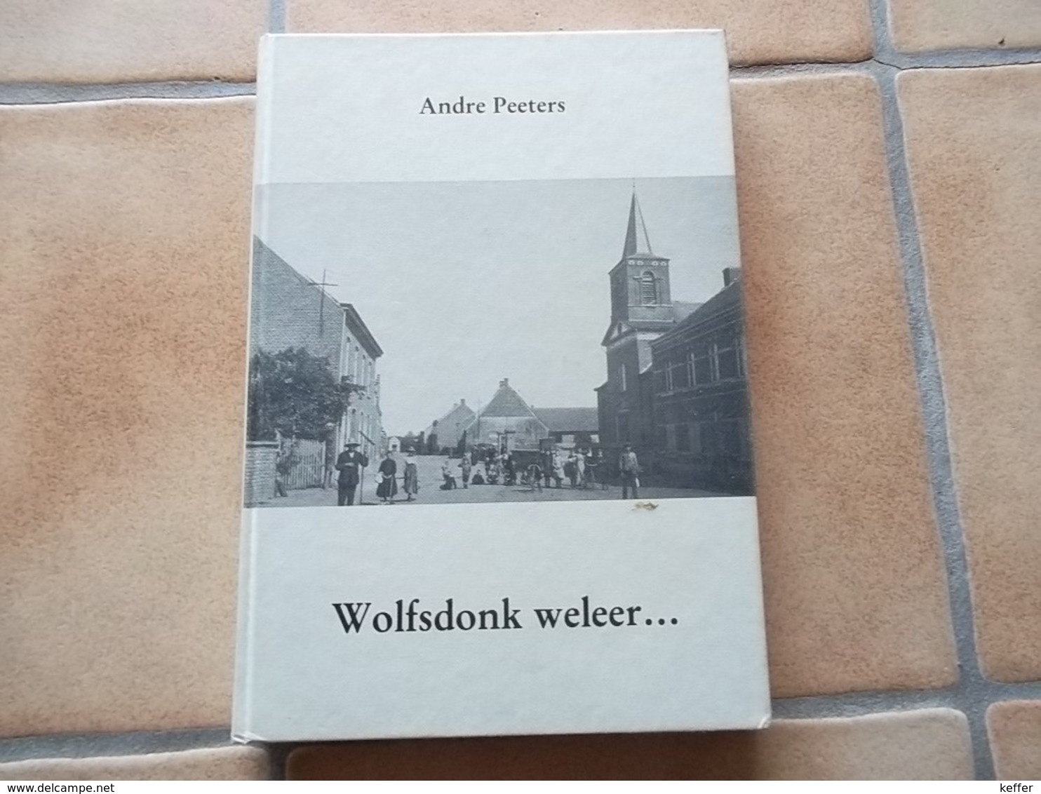 Wolfsdonck Boek Met Tal V Foto,s Kaarten - Aarschot