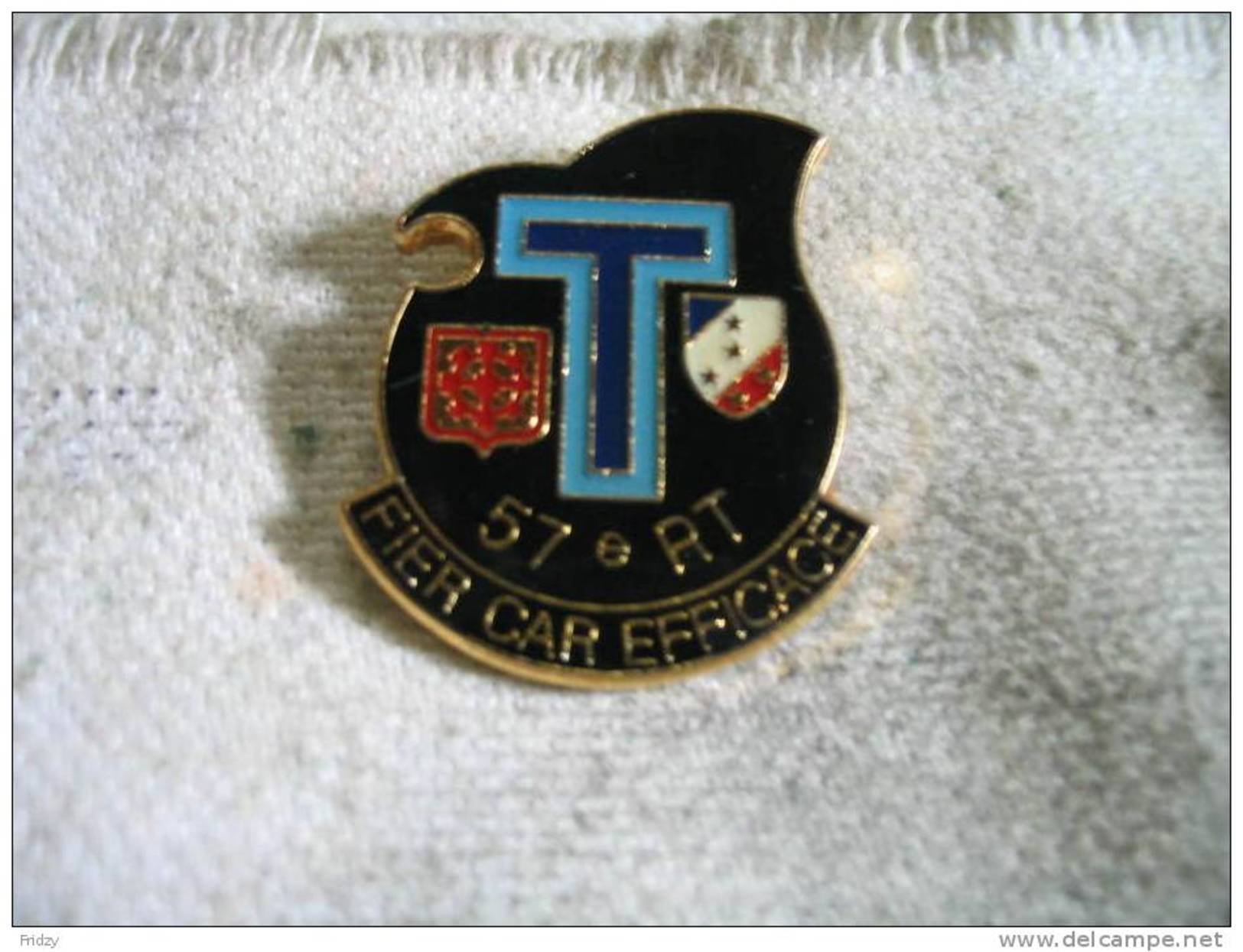 Pin's Du 57° Régiment De Transmissions Et Des Transmetteurs Du Haut-Rhin, Fier Car Efficace - Militaria