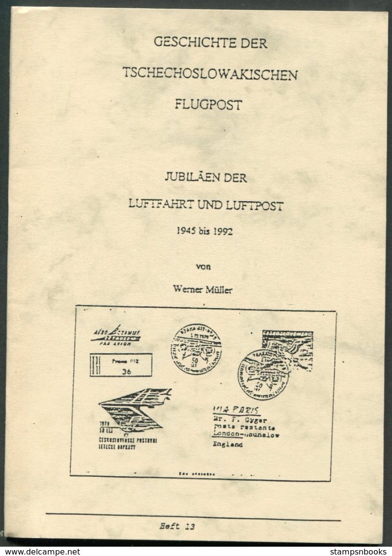 Müller, W., Geschichte Der Tschechoslowakischen Flugpost, Jubiläen Der Luftfahrt Und Luftpost 1945 Bis 1992, 1998, - Airmail