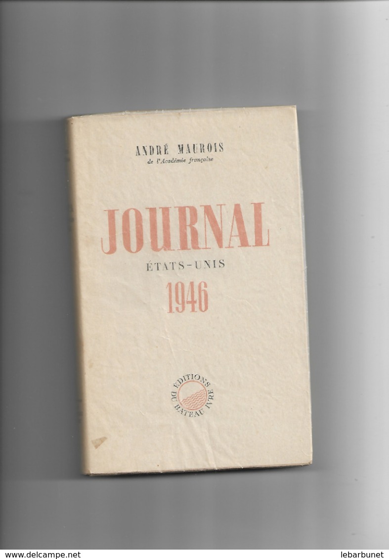 Livre Ancien  1946  Journal 1946 Etats Unis  Par André Maurois - Andere & Zonder Classificatie