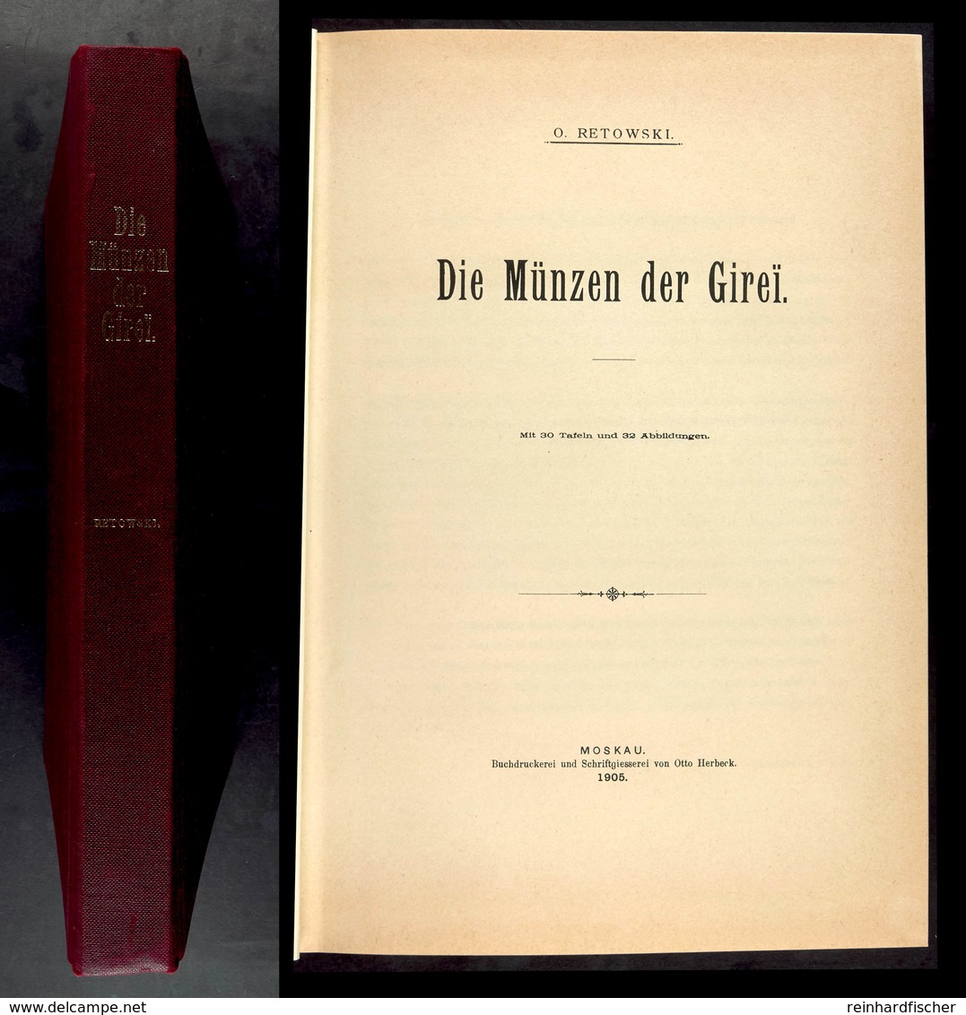 O. Retowski, Die Münzen Der Girei, Reprint Des Jahres 1982, Mit 30 Tafeln Und 32 Abbildungen. - Altri & Non Classificati