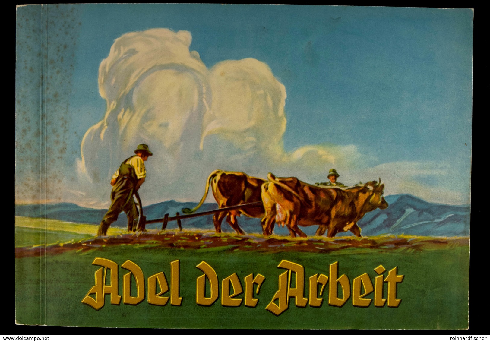 1934, "Adel Der Arbeit" - Bilder Aus Dem Berufsleben Des Schaffenden Deutschen Volkes, 97 Seitenwerk. Mit Allen 265 Eing - Sonstige & Ohne Zuordnung