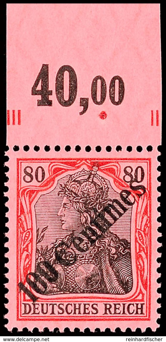 100 C. Auf 80 Pfg. Germania, Postfrisches Kabinettstück Mit Oberrand, Unsigniert, Mi. 190.-+, Katalog: 52OR ** - Deutsche Post In Der Türkei