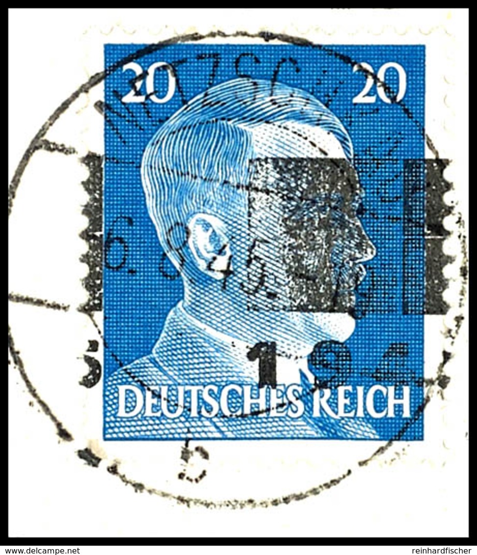 20 Pfg Hitler Mit Aufdruck In Type IIb, Tadellos Gestempelt "Netzschkau 6.8.45" Auf Briefstück, Gepr. Opitz, Mi. 250.-,  - Other & Unclassified