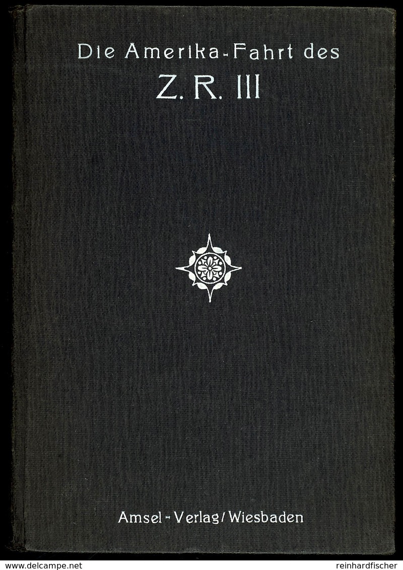 1925, Die Amerikafahrt Des Z. R. II, Von A. Wittemann, Amsel Verlag, Ganzleineneinband, Sehr Gute Erhaltung, Seltenes We - Autres & Non Classés