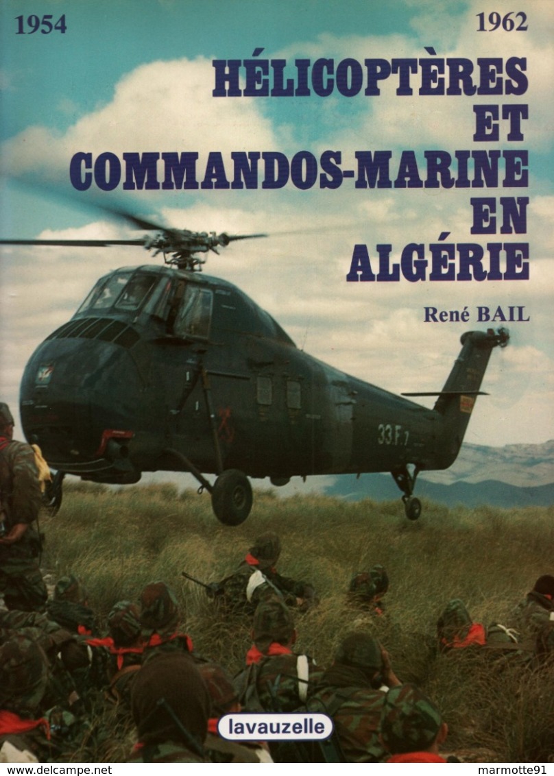 HELICOPTERES ET COMMANDOS-MARINE EN ALGERIE 1954 1962 JAUBERT TREPEL MONTFORT PENFENTENYO PAR R. BAIL - Francese