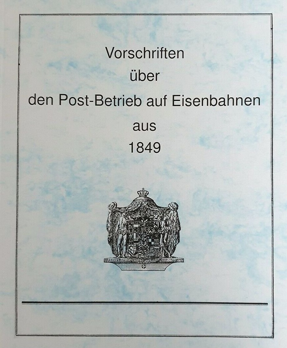 Preußen: Vorschriften über Den Post-Betrieb Auf Eisenbahnen 1849 - Philatelie Und Postgeschichte