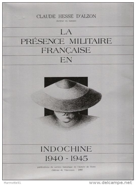 PRESENCE MILITAIRE FRANCAISE EN INDOCHINE 1940 1945 SERVICE HISTORIQUE ARMEE TERRE - Francese