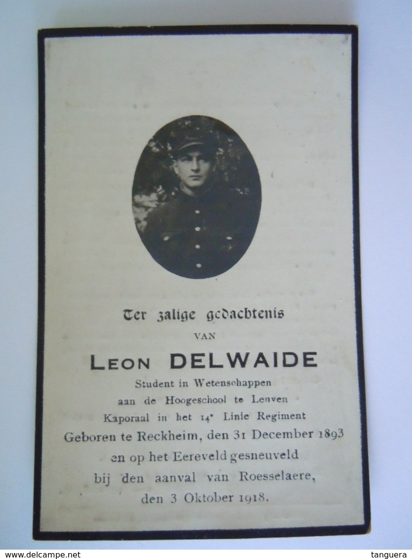 Oorlog Guerre Leon Delwaide °Reckheim 1893 Kaporaal 14e Linieregiment Gesneuveld Roesselaere 3 Oktober 1918 - Andachtsbilder